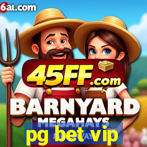 pg bet vip